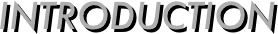 INTRODUCTION